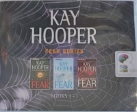 Fear Series - Hunting Fear - Chill of Fear - Sleeping with Fear written by Kay Hooper performed by Dick Hill and Kathy Garver on Audio CD (Abridged)
